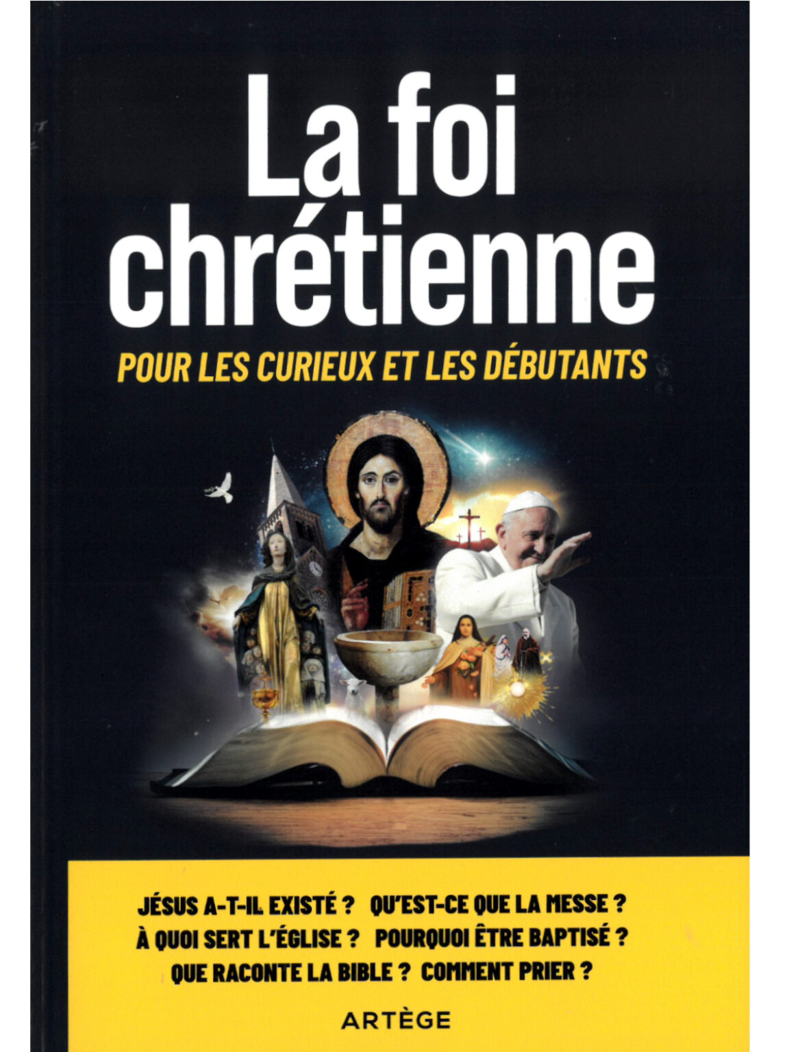 La foi chrétienne pour les curieux et les débutants - Librairie de la FSSP