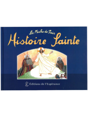 La Miche de Pain - L'histoire sainte