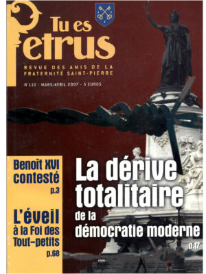 N° 110- Tu Es Petrus : La dérive totalitaire de la démocratie moderne